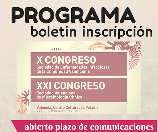 X Congreso de Enfermedades Infecciosas de la Comunidad Valenciana. XI Congreso Sociedad Valenciana de Microbiología Clínica.